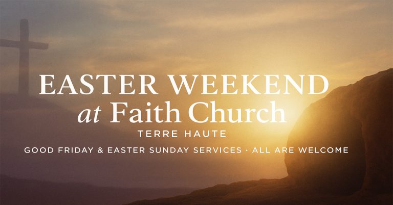 Easter Weekend At Faith Church Terre Haute