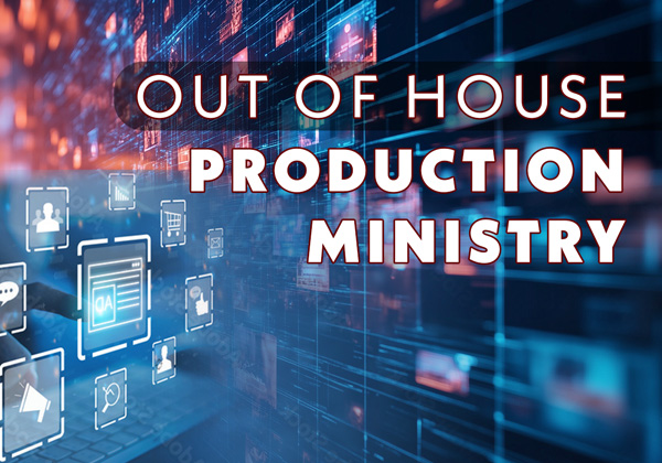 out-of-house-production-ministry