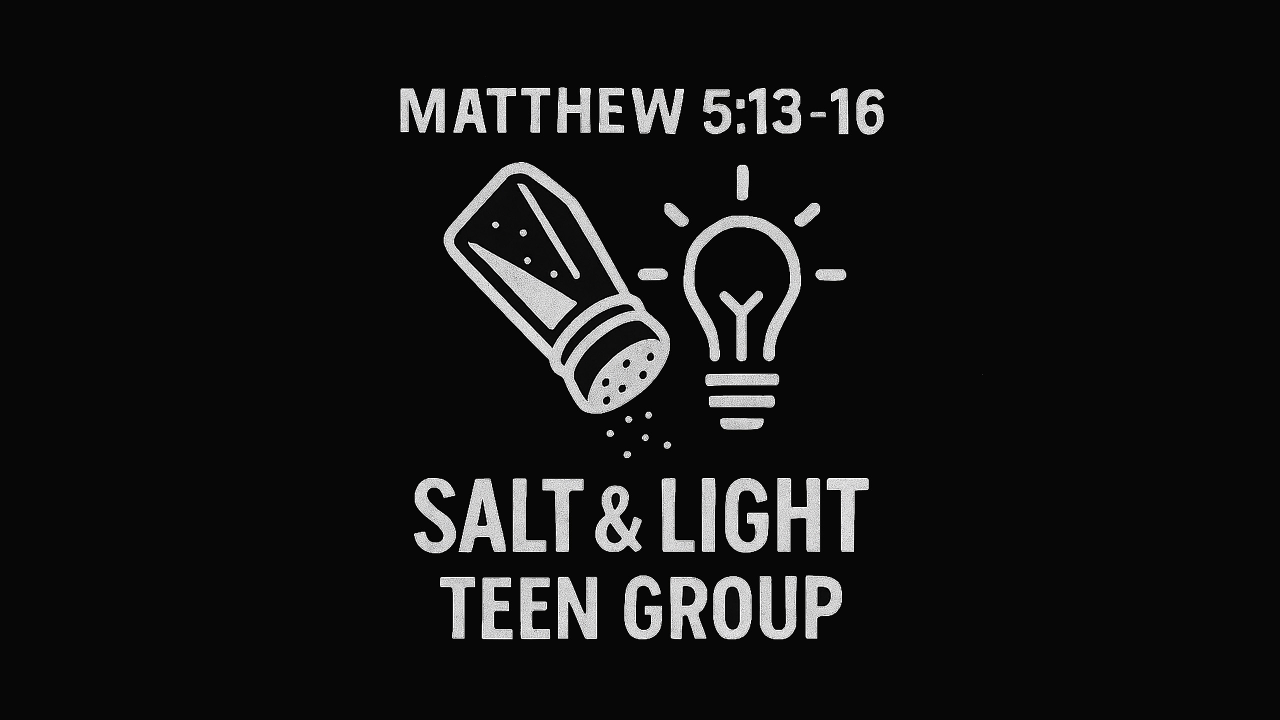 Teens group - salt and light