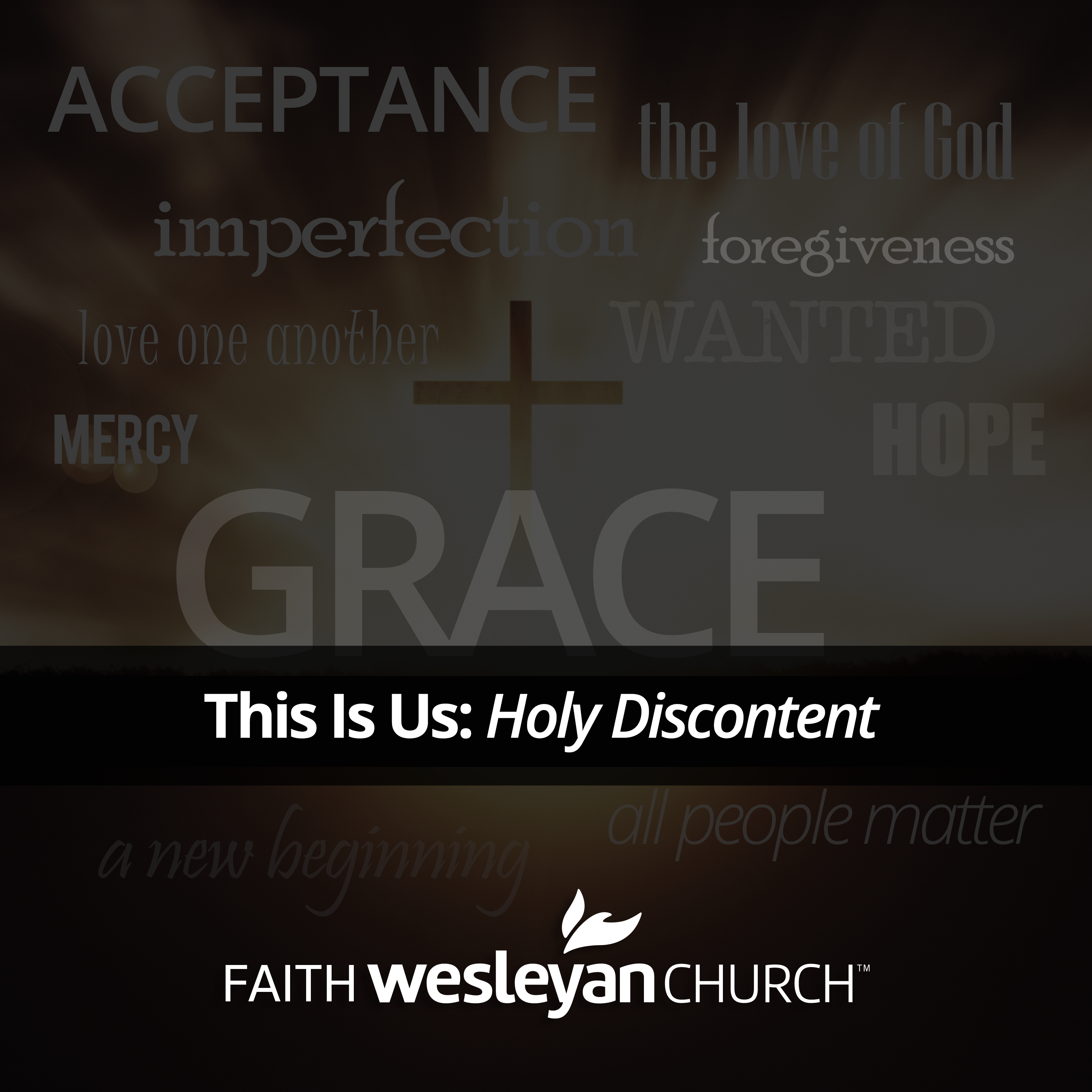 thisisusseriesholydiscontent Faith Wesleyan Church